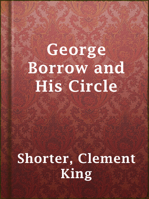 Title details for George Borrow and His Circle by Clement King Shorter - Available